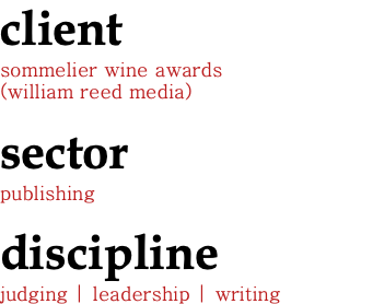 client sommelier wine awards (william reed media) sector publishing discipline judging | leadership | writing